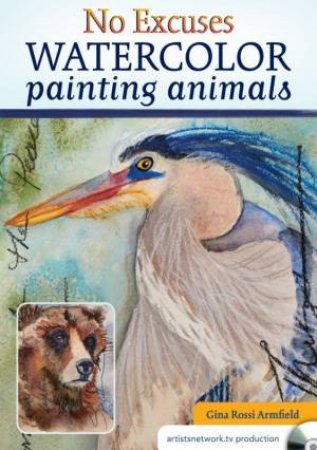 No Excuses Watercolour Painting Animals by Gina Rossi Armfield