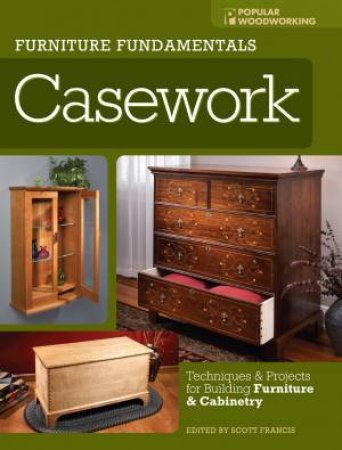 Furniture Fundamentals - Casework by SCOTT FRANCIS