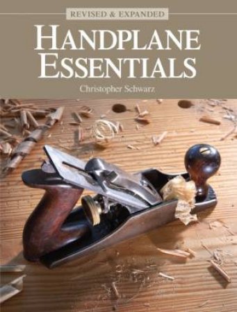 Handplane Essentials, Revised Edition by Christopher Schwarz