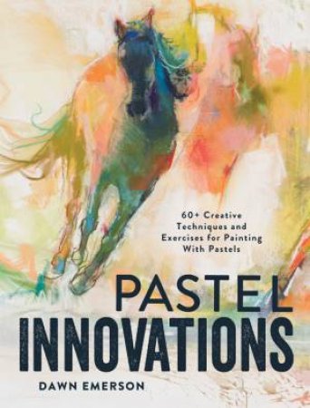 Pastel Innovations by Dawn Emerson