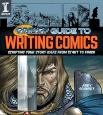 Comics Experience Guide To Writing Comics Scripting Your Story Ideas From Start To Finish