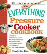 The Everything Pressure Cooker Cookbook