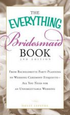 The Everything Bridesmaid Book