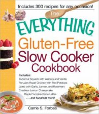 The Everything GlutenFree Slow Cooker Cookbook