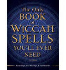 The Only Book of Wiccan Spells Youll Ever Need