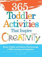 365 Toddler Activities That Inspire Creativity