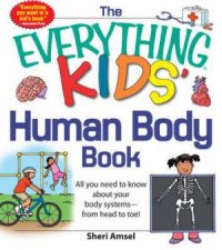 The Everything KIDS Human Body Book