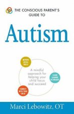 The Conscious Parents Guide to Autism