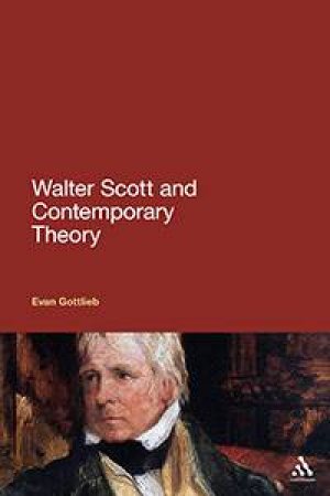 Walter Scott and Contemporary Theory by Evan Gottlieb