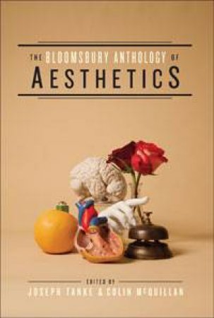 Continuum Anthology of Aesthetics by Joseph J. Tanke
