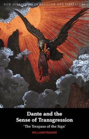 Dante And The Sense Of Transgression by William Franke