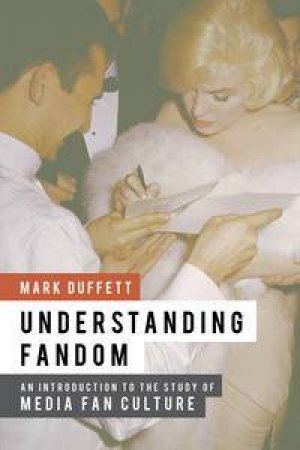 Understanding Fandom by Mark Duffett