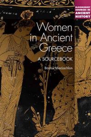 Women in Ancient Greece by Bonnie MacLachlan
