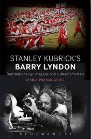 Stanley Kubrick's Barry Lyndon by Maria Pramaggiore