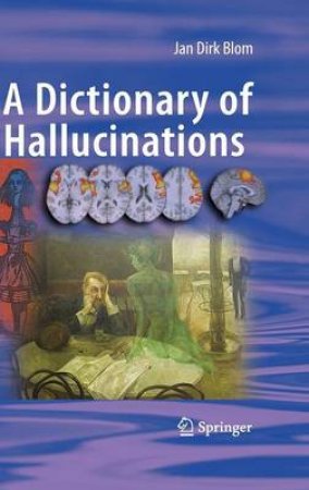 A Dictionary of Hallucinations by Jan Dirk Blom