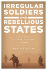 Irregular Soldiers And Rebellious States