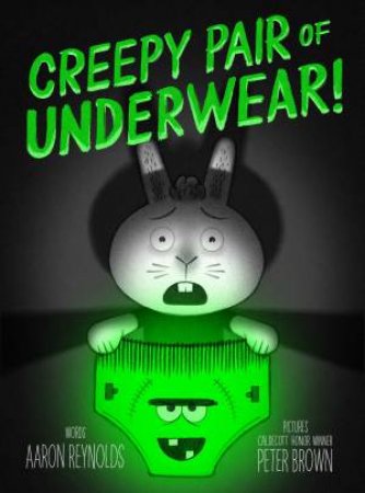 Creepy Pair Of Underwear! by Aaron Reynolds