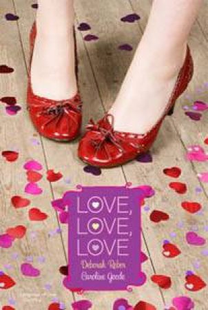 Love, Love, Love by Deborah Reber & Caroline Goode