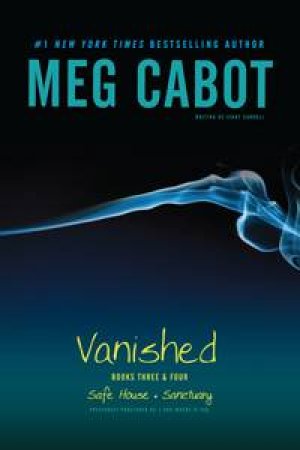 Vanished: Safe House and Sanctuary by Meg Cabot