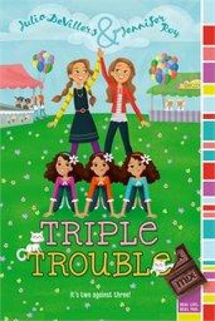 Triple Trouble by Julia DeVillers & Jennifer Roy