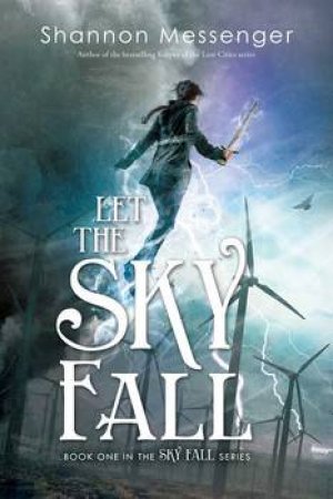 Let the Sky Fall by Shannon Messenger