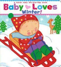 Baby Loves Winter A Karen Katz LifttheFlap Book
