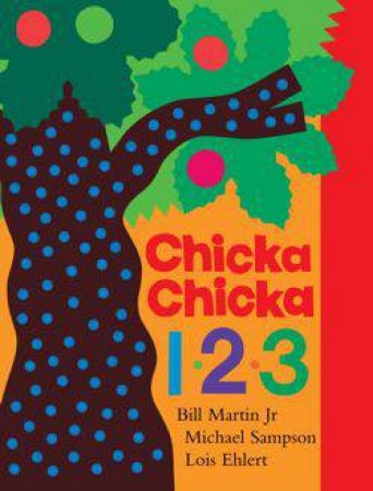 Chicka Chicka 1, 2, 3 by Bill Martin Jr & Michael Sampson