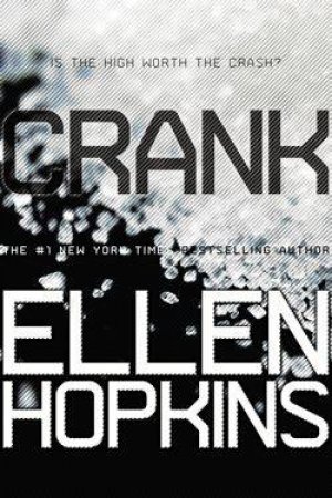 Crank 01 : Crank by Ellen Hopkins