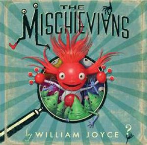Mischievians by William Joyce