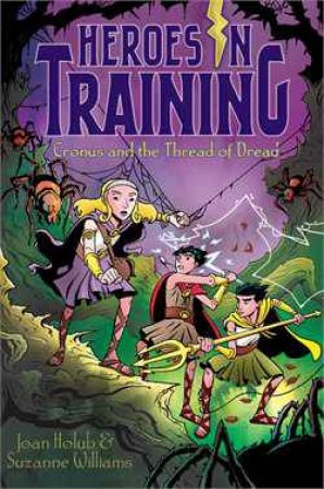 Cronus and the Thread of Dread by Joan Holub & Suzanne Williams