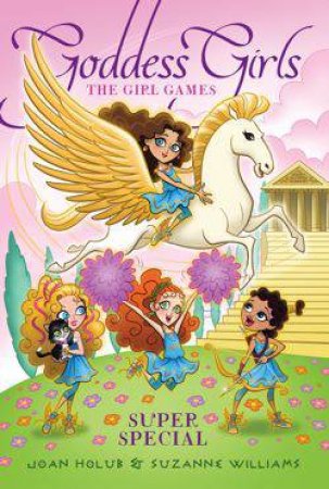 Goddess Girls: The Goddess Girl Games by Joan Holub & Suazanne Williams 