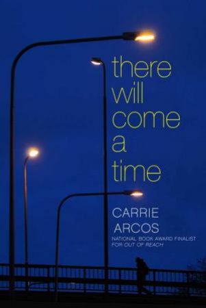 There Will Come a Time by Carrie Arcos