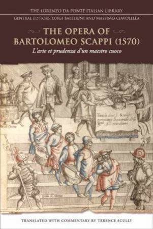 The Opera of Bartolomeo Scappi (1570) by Terence Scully