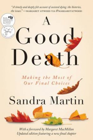 A Good Death: Making The Most Of Our Final Choices by Sandra Martin