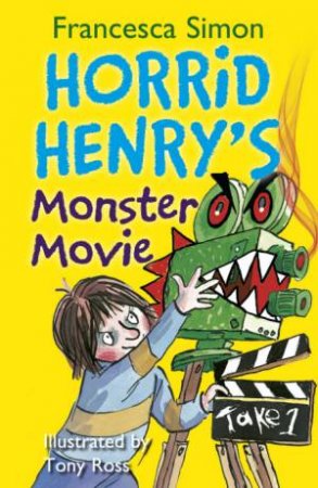 Horrid Henry: Horrid Henry's Monster Movie by Francesca Simon