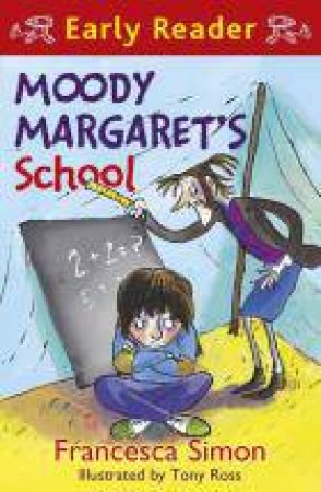 Early Reader: Moody Margaret's School by Francesca Simon