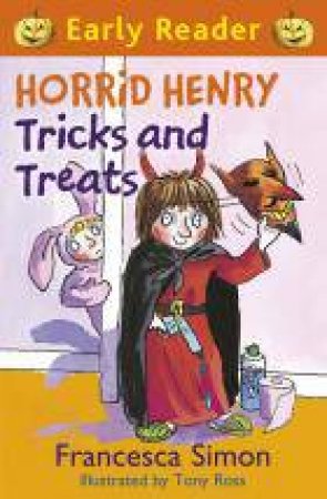 Early Reader: Horrid Henry: Horrid Henry Tricks and Treats by Francesca Simon