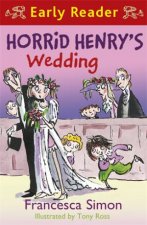 Early Reader Horrid Henry Horrid Henrys Wedding