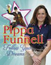 Pippa Funnell Follow Your Dreams