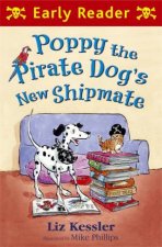 Poppy the Pirate Dogs New Shipmate Early Reader