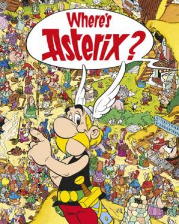 Where's Asterix? by Rene Goscinny &  Albert Uderzo
