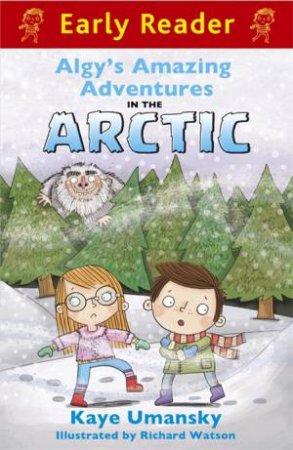 Algy's Amazing Adventures in the Arctic (Early Reader) by Kaye Umansky