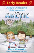 Algys Amazing Adventures in the Arctic Early Reader