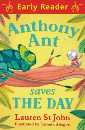 Early Reader: Anthony Ant Saves the Day by Lauren St John
