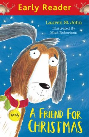 A Friend For Christmas by Lauren St John & Matt Robertson