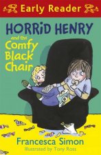 Early Reader Horrid Henry Horrid Henry and the Comfy Black Chair