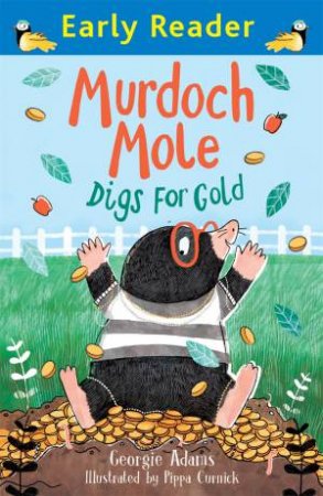 Murdoch Mole Digs For Gold by Georgie Adams & Pippa Curnick
