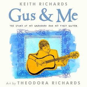 Gus and Me (Book and CD) by Keith Richards