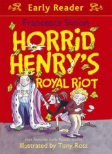 Early Reader Horrid Henry Horrid Henrys Royal Riot
