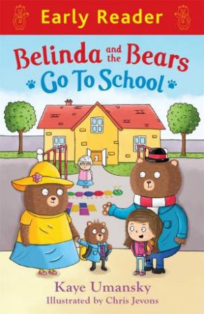 Belinda And The Bears Go To School by Kaye Umansky & Chris Jevons